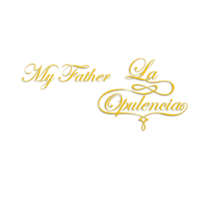 My Father La Opulencia