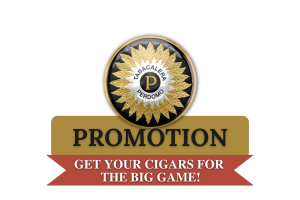 Perdomo cigars. Promotion. Big Game weekend promotion. Gifts w/ purchase.